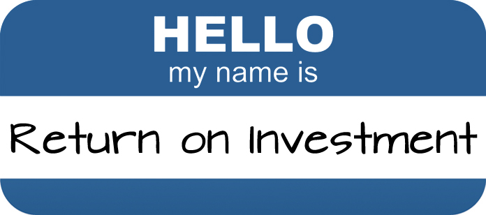 Hello My Name Is Return on Investment